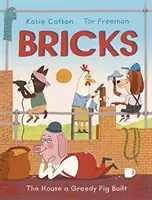 Tehly - Dom, ktorý postavilo chamtivé prasa - Bricks - The House a Greedy Pig Built