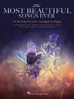 Najkrajšie piesne všetkých čias: 70 obľúbených piesní v úprave pre organ - The Most Beautiful Songs Ever: 70 All-Time Favorites Arranged for Organ