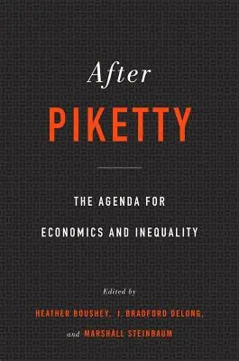 Po Pikettym: Program pre ekonomiku a nerovnosť - After Piketty: The Agenda for Economics and Inequality
