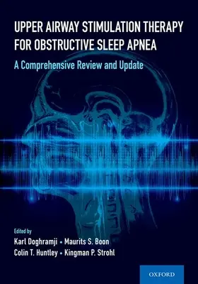 Terapia stimuláciou horných dýchacích ciest pri obštrukčnom spánkovom apnoe: Vydanie publikácie: lekárske, chirurgické a technické aspekty - Upper Airway Stimulation Therapy for Obstructive Sleep Apnea: Medical, Surgical, and Technical Aspects