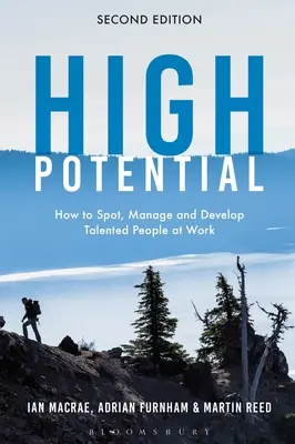 Vysoký potenciál: Ako rozpoznať, riadiť a rozvíjať talentovaných ľudí v práci - High Potential: How to Spot, Manage and Develop Talented People at Work