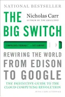 Veľká výmena: Prepájanie sveta od Edisona po Google - The Big Switch: Rewiring the World, from Edison to Google