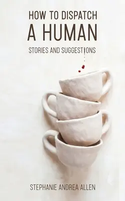Ako vyradiť človeka: príbehy a návrhy - How to Dispatch a Human: Stories and Suggestions