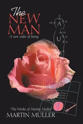 Nový človek: Nový poriadok bytia - The New Man: A New Order of Being