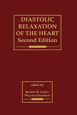 Diastolická relaxácia srdca: Biológia diastoly v zdraví a chorobe - Diastolic Relaxation of the Heart: The Biology of Diastole in Health and Disease