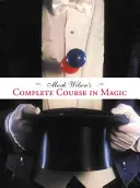 Kompletný kurz mágie Marka Wilsona - Mark Wilson's Complete Course in Magic