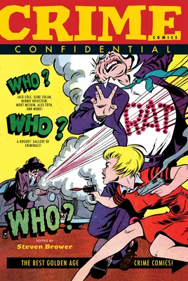 Dôverné kriminálne komiksy: Najlepšie kriminálne komiksy zlatého veku - Crime Comics Confidential: The Best Golden Age Crime Comics