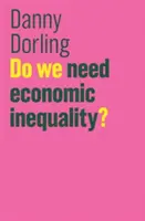 Potrebujeme hospodársku nerovnosť? - Do We Need Economic Inequality?