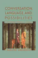 Konverzácia, jazyk a možnosti: Postmoderný prístup k terapii - Conversation, Language, and Possibilities: A Postmodern Approach to Therapy