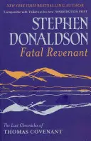 Osudový pomstiteľ - Posledné kroniky Thomasa Covenanta - Fatal Revenant - The Last Chronicles Of Thomas Covenant