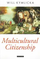 Multikultúrne občianstvo: Liberálna teória práv menšín - Multicultural Citizenship: A Liberal Theory of Minority Rights