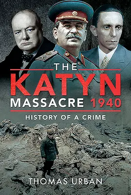 Katyňský masaker 1940: Katyňská tragédia 1940: Dejiny zločinu - The Katyn Massacre 1940: History of a Crime