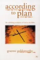 Podľa plánu - Rozvíjajúce sa Božie zjavenie v Biblii (Goldsworthy Graeme (Author)) - According to Plan - The Unfolding Revelation Of God In The Bible (Goldsworthy Graeme (Author))
