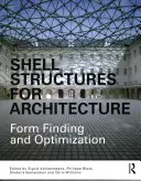 Škrupinové konštrukcie pre architektúru: Hľadanie tvaru a optimalizácia - Shell Structures for Architecture: Form Finding and Optimization