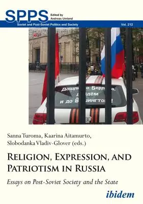 Náboženstvo, expresia a vlastenectvo v Rusku: Eseje o postsovietskej spoločnosti a štáte - Religion, Expression, and Patriotism in Russia: Essays on Post-Soviet Society and the State