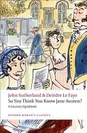 Myslíte si, že poznáte Jane Austenovú? A Literary Quizbook (Literárny kvíz) - So You Think You Know Jane Austen?: A Literary Quizbook