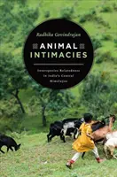Zvieracie intímnosti: Medzidruhová príbuznosť v indických centrálnych Himalájach - Animal Intimacies: Interspecies Relatedness in India's Central Himalayas