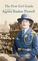Prvý dievčenský sprievodca: Príbeh Agnes Baden-Powellovej - The First Girl Guide: The Story of Agnes Baden-Powell