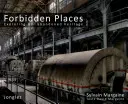 Zakázané miesta - skúmanie nášho opusteného dedičstva - Forbidden Places - Exploring Our Abandoned Heritage