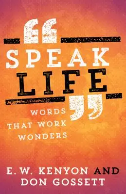 Hovoriť život: Slová, ktoré robia zázraky - Speak Life: Words That Work Wonders