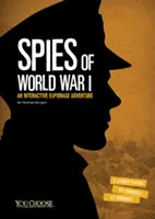 Špióni prvej svetovej vojny - interaktívne špionážne dobrodružstvo - Spies of World War I - An Interactive Espionage Adventure