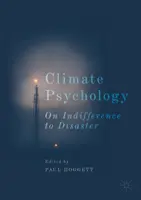 Psychológia klímy: O ľahostajnosti voči katastrofám - Climate Psychology: On Indifference to Disaster