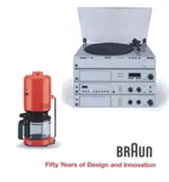 Braun: Päťdesiat rokov dizajnu a inovácií - Braun: Fifty Years of Design and Innovation
