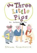 Tri prasiatka: Architektonický príbeh - The Three Little Pigs: An Architectural Tale