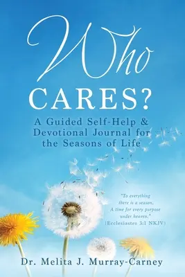 Koho to zaujíma? A Guided Self-Help & Devotional Journal for the Seasons of Life - Who Cares?: A Guided Self-Help & Devotional Journal for the Seasons of Life