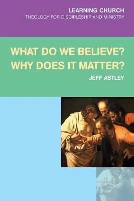 V čo veríme? Prečo je to dôležité? - What Do We Believe? Why Does It Matter?