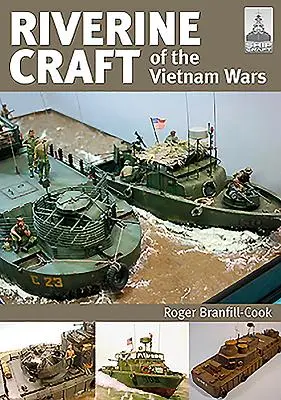 Riečne plavidlá vietnamských vojen - Riverine Craft of the Vietnam Wars