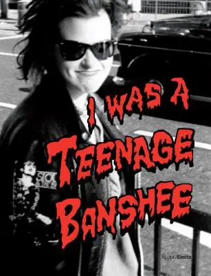 Bola som tínedžerka Banshee - I Was a Teenage Banshee