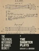Divadelné zápisníky Samuela Becketta - Kratšie hry - Theatrical Notebooks of Samuel Beckett - The Shorter Plays