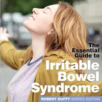 Syndróm dráždivého čreva: Základná príručka - Irritable Bowel Syndrome: The Essential Guide