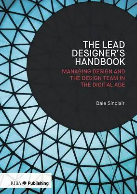 Príručka vedúceho dizajnéra: Vedúci dizajnér a riadenie dizajnu - Lead Designer's Handbook: The Lead Designer and Design Management
