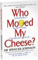 Kto pohol mojím syrom - Who Moved My Cheese