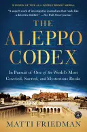 Aleppský kódex: Aleppský kódex: Hľadanie jednej z najžiadanejších, najposvätnejších a najzáhadnejších kníh na svete - The Aleppo Codex: In Pursuit of One of the World's Most Coveted, Sacred, and Mysterious Books