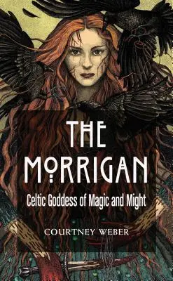 Morrigan: Keltská bohyňa mágie a moci - The Morrigan: Celtic Goddess of Magick and Might