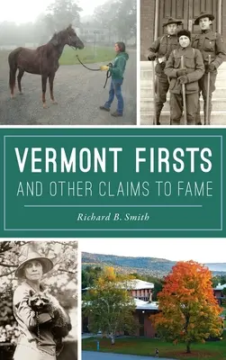 Prvenstvá Vermontu a iné nároky na slávu - Vermont Firsts and Other Claims to Fame