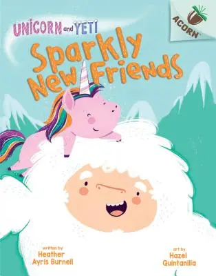 Iskriví noví priatelia: (Unicorn and Yeti #1) (Library Edition), 1 - Sparkly New Friends: An Acorn Book (Unicorn and Yeti #1) (Library Edition), 1