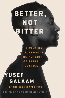 Lepšie, nie horšie: V snahe o rasovú spravodlivosť žijeme cieľavedome - Better, Not Bitter: Living on Purpose in the Pursuit of Racial Justice