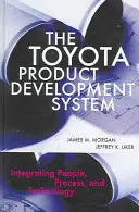 Systém vývoja produktov Toyota: Integrácia ľudí, procesov a technológií - The Toyota Product Development System: Integrating People, Process, and Technology