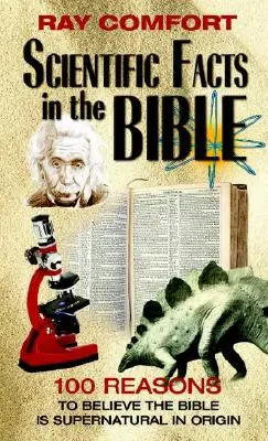 Vedecké fakty v Biblii: 100 dôvodov, prečo veriť, že Biblia má nadprirodzený pôvod - Scientific Facts in the Bible: 100 Reasons to Believe the Bible is Supernatural in Origin