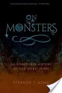 O príšerách: Neprirodzené dejiny našich najhorších obáv - On Monsters: An Unnatural History of Our Worst Fears
