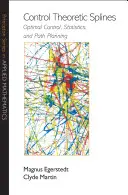 Teoretické splajny riadenia: Optimálne riadenie, štatistika a plánovanie ciest - Control Theoretic Splines: Optimal Control, Statistics, and Path Planning