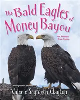 The Bald Eagles of Money Bayou: Takmer pravdivý príbeh - The Bald Eagles of Money Bayou: An Almost True Story