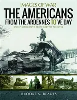 Američania od Ardén po deň Ve - The Americans from the Ardennes to Ve Day