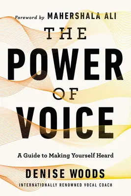 Sila hlasu: Príručka, ako sa presadiť: Hlas hlasu: Príručka, ako sa presadiť - The Power of Voice: A Guide to Making Yourself Heard