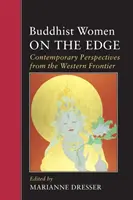 Budhistické ženy na okraji: Súčasné pohľady zo západnej hranice - Buddhist Women on the Edge: Contemporary Perspectives from the Western Frontier
