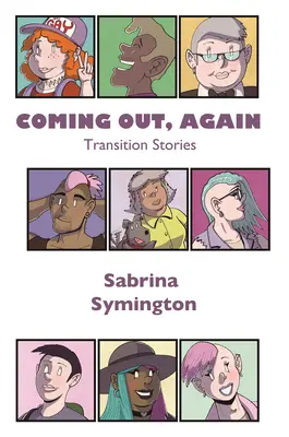 Coming Out, Again: Príbehy prechodu - Coming Out, Again: Transition Stories
